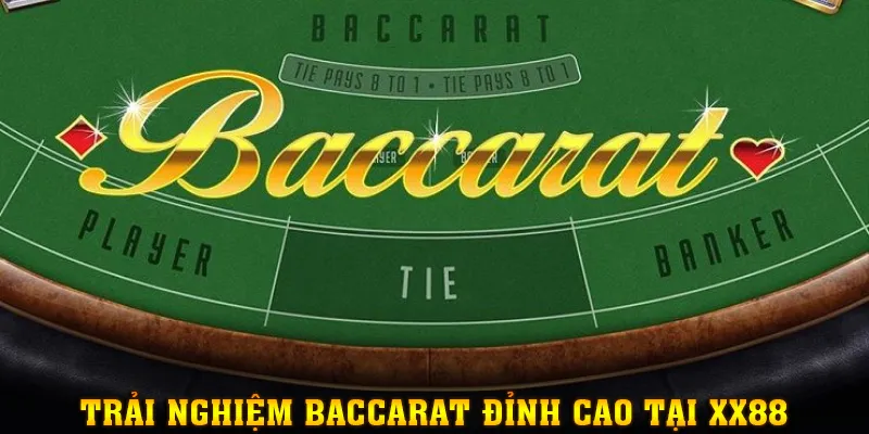 XX88 nâng trải nghiệm Baccarat lên một đỉnh cao mới