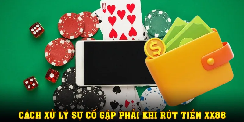 Hướng dẫn xử lý sự cố giao dịch trên hệ thống khi thực hiện rút tiền