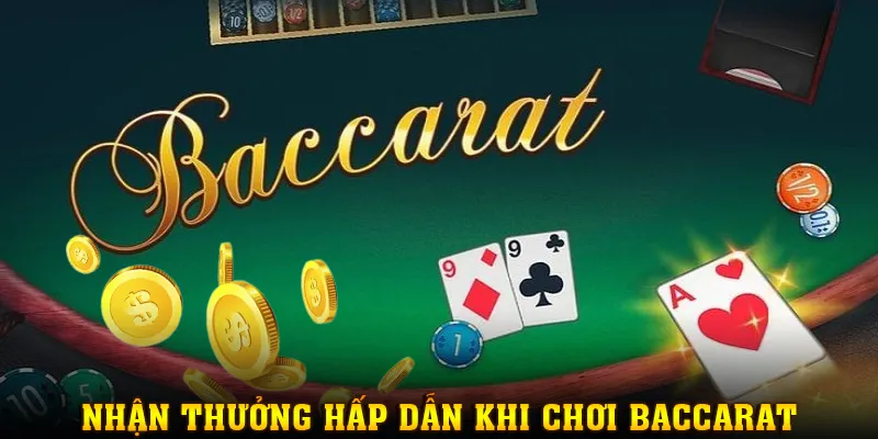Tham gia Baccarat nhận ngay nhiều thưởng khủng