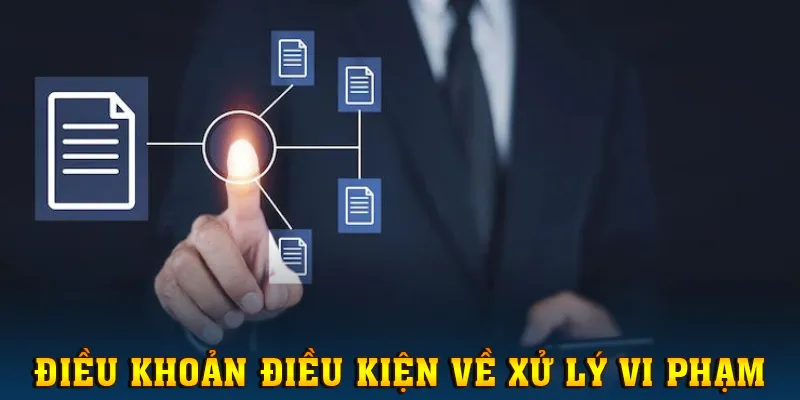 Một số quy định về xử lý vi phạm chính sách nhà cái