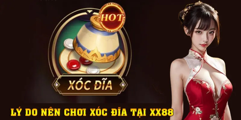 Tham gia xóc đĩa lôi cuốn, công bằng tại XX88