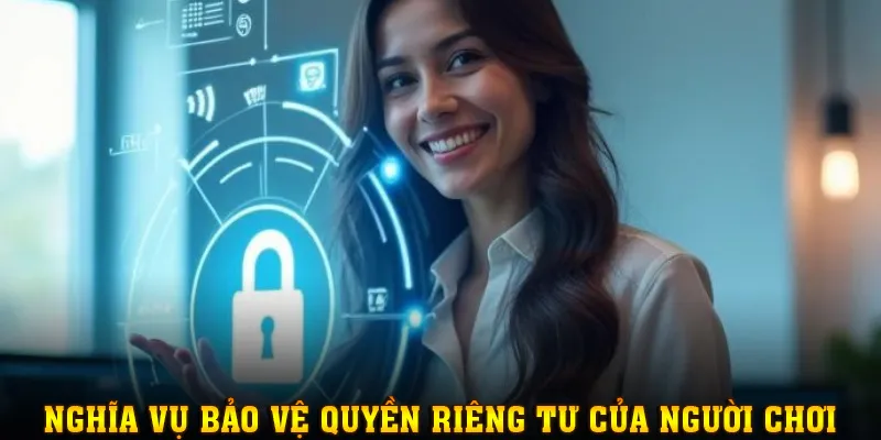 Nghĩa vụ tự giác bảo vệ quyền riêng tư của người chơi