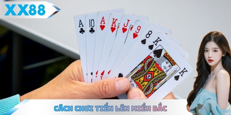 Cách chơi Tiến lên miền Bắc