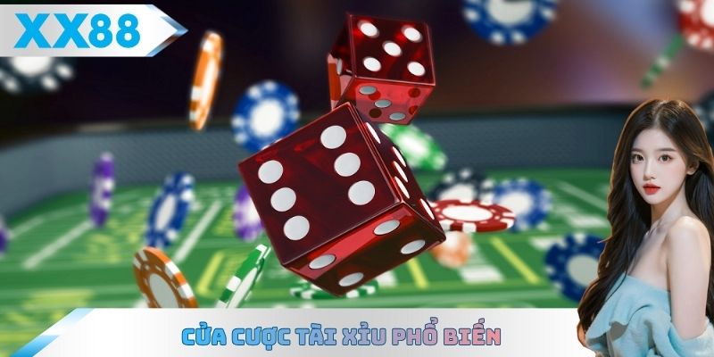 Cửa cược Tài xỉu phổ biến