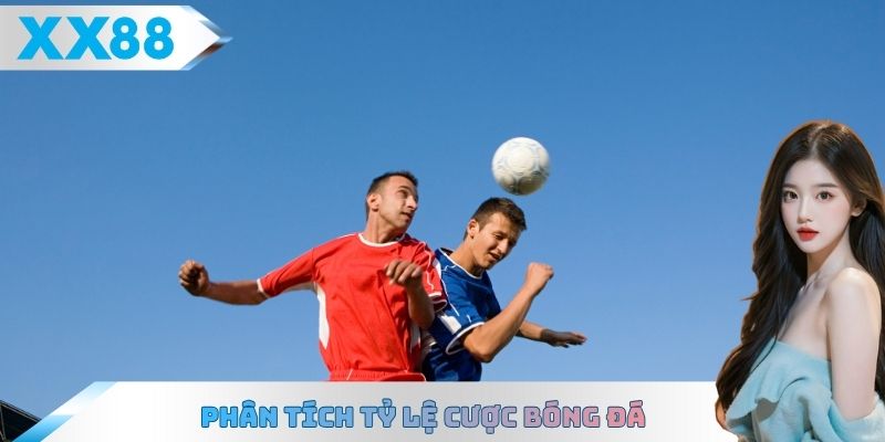 Phân tích tỷ lệ cược bóng đá