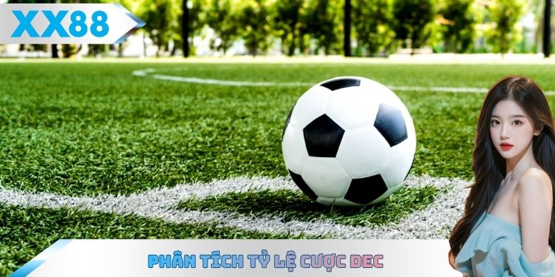 Phân tích tỷ lệ cược Dec