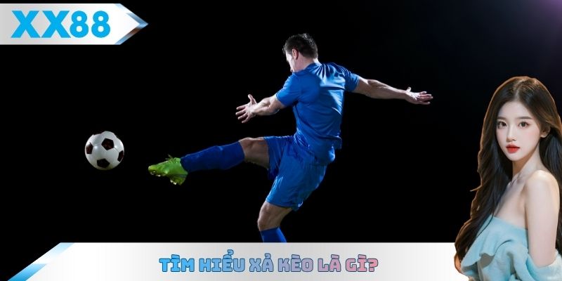 Tìm hiểu xả kèo là gì?