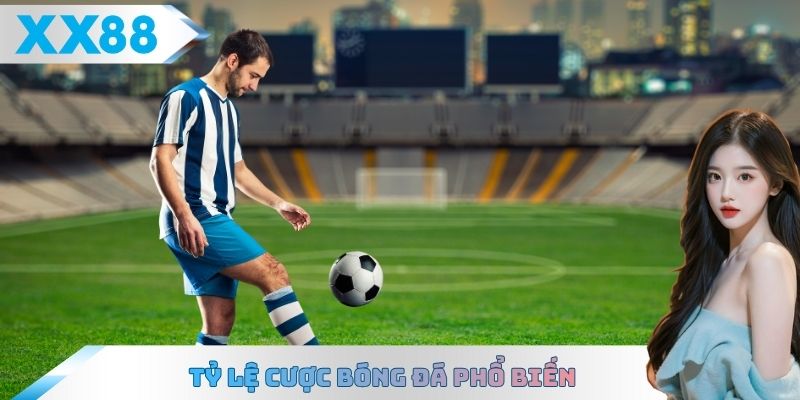 Tỷ lệ cược bóng đá phổ biến